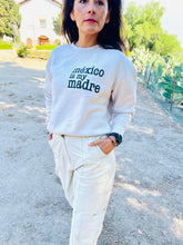 Load image into Gallery viewer, SINDY Collection -My Madre Sweatshirt-
